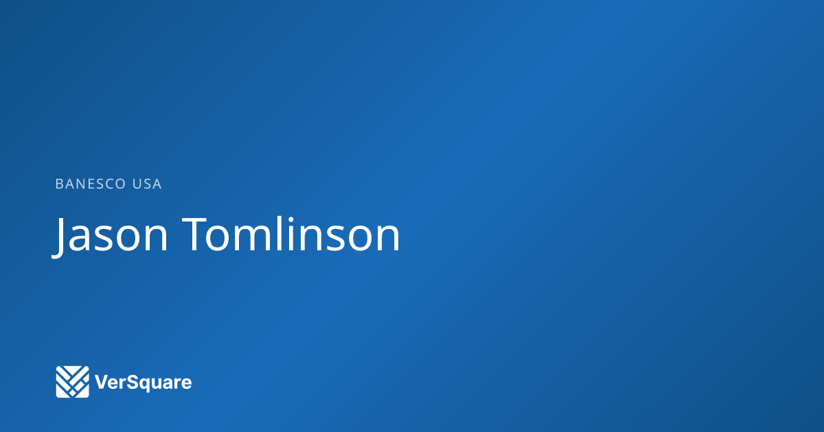 Jason Tomlinson at Banesco USA | VerSquare